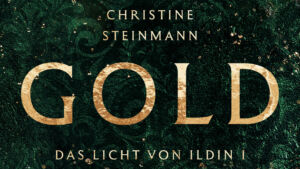 Christine Steinmann „Das Licht von Ildini – Gold